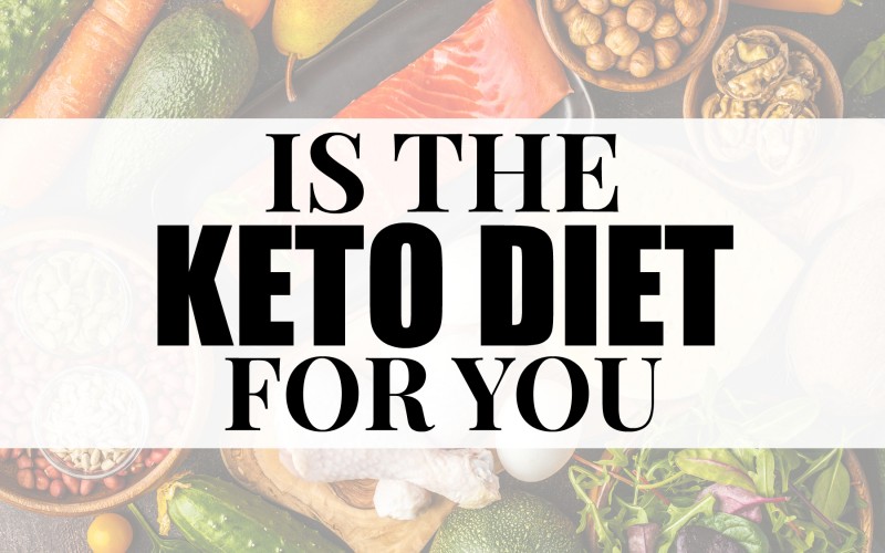 The Keto Diet Right For You