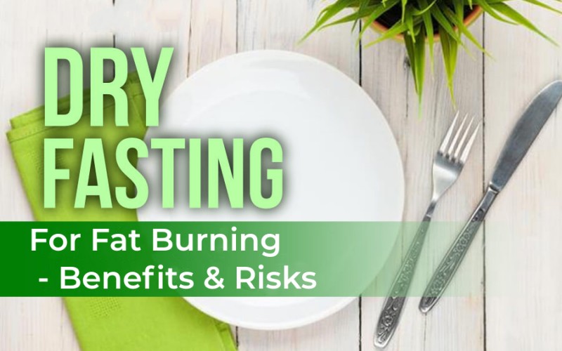 Dry Fasting For Fat Burning