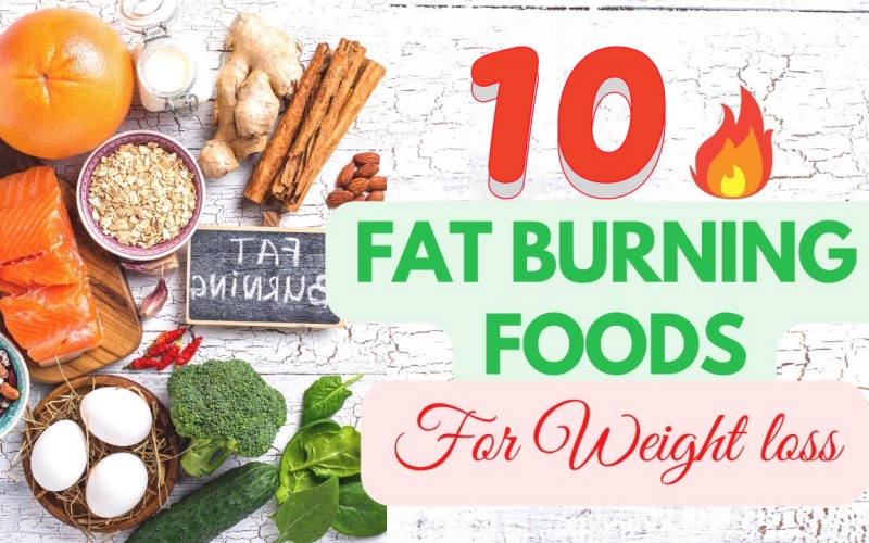 10 Fat-Burning Foods for Weight Loss