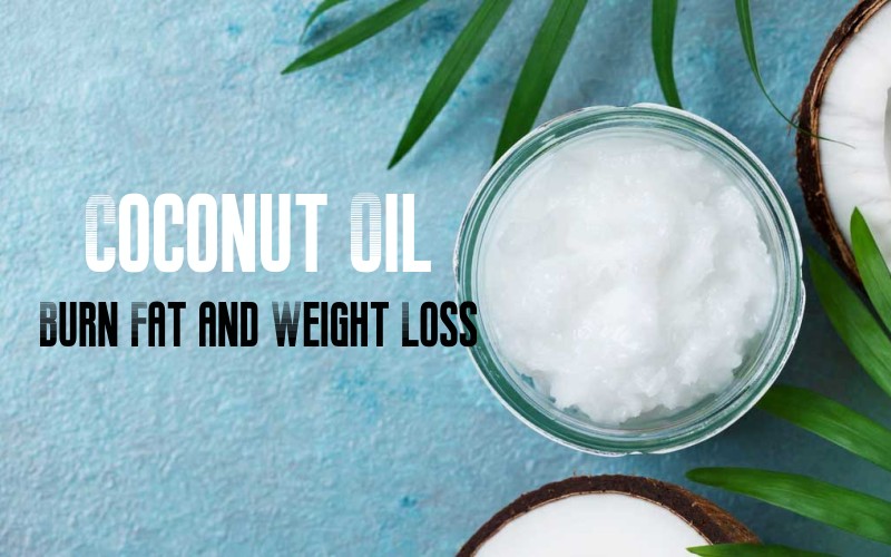 Can Coconut Oil Burn Fat and Weight Loss