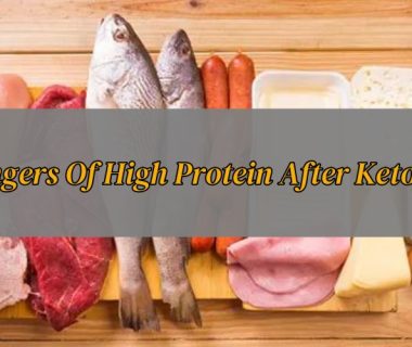 Dangers Of High Protein After Ketosis