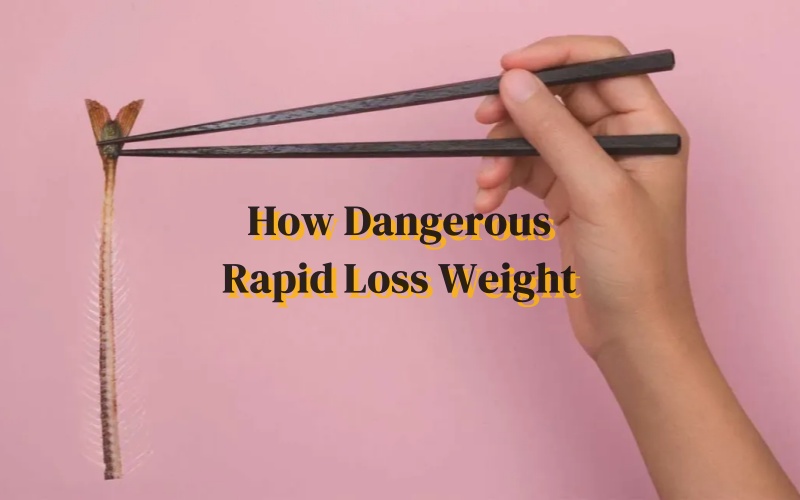 How Dangerous is Rapid Loss Weight