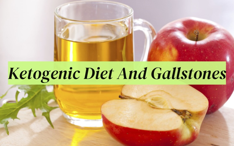 Ketogenic Diet And Gallstones